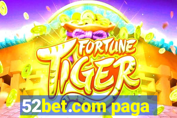 52bet.com paga